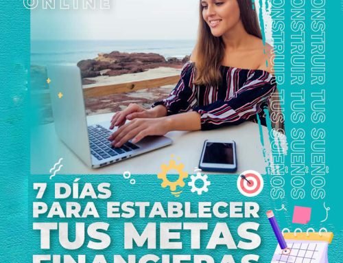 7 DÍAS PARA ESTABLECER TUS METAS FINANCIERAS